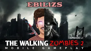 The Walking Zombies 2 [ Episode 1 ] - Gameplay | Zombies Games | Ebilizs Gaming | The Walking dead