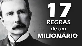 17 Regras de vida do milionário John D  Rockefeller.