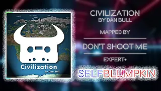 Beat Saber - Civilization - Dan Bull - Mapped by Don't Shoot Me
