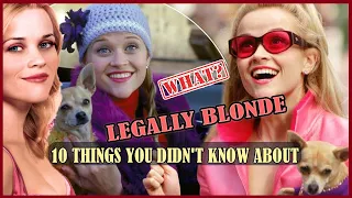 10 Things You Didn't Know About LEGALLY BLONDE