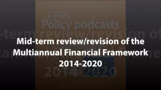 Mid-term review/revision of the Multiannual Financial Framework 2014-2020 [Policy Podcast]