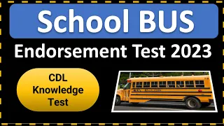 CDL School Bus Endorsement Test 2023   In Depth Review with Questions & Answers