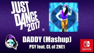 DADDY (Mashup) - PSY feat. CL of 2NE1 - Just Dance 2017 (Nintendo Switch)