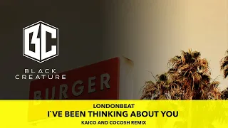 Londonbeat - I`ve been thinking about you (Kaico and Cocosh Remix) (2021)