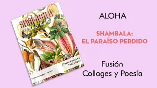 (ES) ALOHA / SHAMBALA: El Paraíso Perdido/ by Gloria Sánchez y Toni Lopez