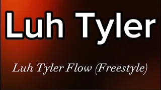 Luh Tyler - Luh Tyler Flow (Freestyle) (Lyrics)