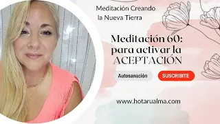 60. Meditación Nueva Tierra - Virtud: ACEPTACIÓN