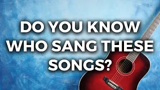 Who Sang These 1950s and 1960s Songs?