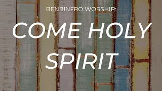 Come Holy Spirit (Bright City): BBF Worship Cover