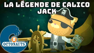 Octonauts - La légende de Calico Jack | Dessins animés pour enfants