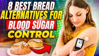 Discover the 8 best bread alternatives for stable blood sugar