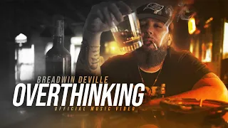Breadwin Deville - Overthinking (Official Music Video)