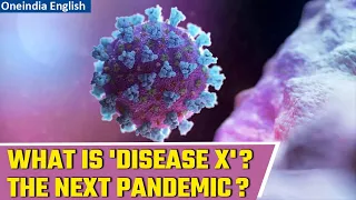 'Disease X' likely to be 20x deadlier than Covid-19, says expert | Know all about it | Oneindia News