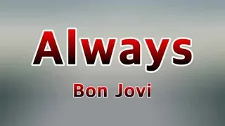 Always -  Bon Jovi(Lyrics)