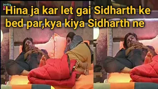 Hina ja kar let gai Sidharth ke bed par, kya kiya Sidharth ne ||bigg boss 14 live feed