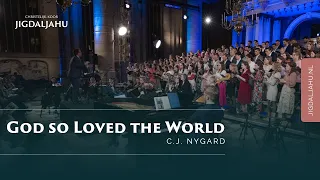 God so Loved the World | Chr. Koor Jigdaljahu