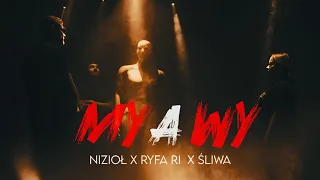 Nizioł ft. Ryfa Ri, Śliwa, Dj Gondek - My a Wy (prod. Szwed Swd)