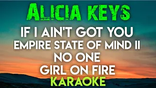 ALICIA KEYS - IF I AIN'T GOT YOU │ EMPIRE STATE OFMIND II │ NO ONE │ GIRL ON FIRE (KARAOKE VERSION)