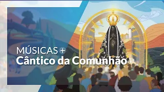 Cântico da Comunhão: Músicas Novena e Festa da Padroeira do Brasil