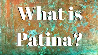 What Is Patina?