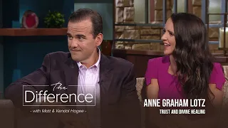 The Difference with Matt and Kendal Hagee - "Trust and Divine Healing"