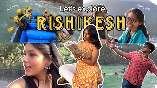 Let’s explore Rishikesh ￼🛤🗻✨Adventure : Rafting & camping ⛺️Medico trip VLOG!