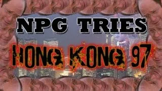 NPG Tries: Hong Kong 97