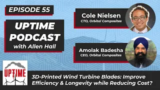 Cole Nielsen & Amolak Badesha, Orbital Composites, on 3D Printed Blades [UPTIME WIND ENERGY PODCAST]