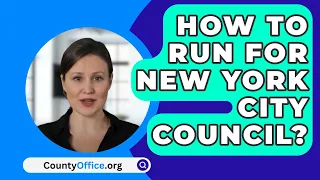 How To Run For New York City Council? - CountyOffice.org