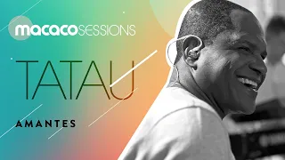 Tatau - Amantes | Macaco Sessions (Ao Vivo)