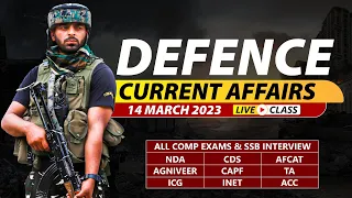 14 March 2023 | Defence Current Affairs For NDA CDS AFCAT SSB Interview