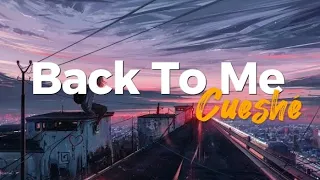 Back To Me - Cueshé (Lyrics Video)