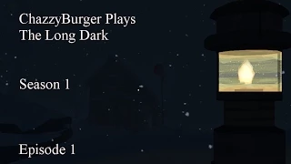 Let's Play The Long Dark Season 1: Episode 1