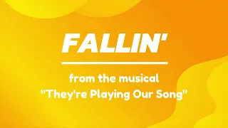 FALLIN' (from the Broadway Musical "They're Playing Our Song")