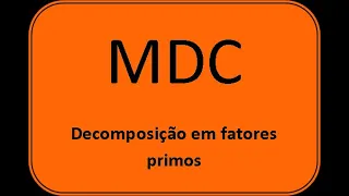 MDC  (180, 240, 330) - Decomposição em fatores primos.