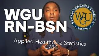 WGU RN to BSN: Applied Healthcare Statistics C784