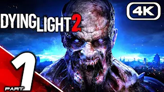 DYING LIGHT 2 Gameplay Walkthrough Part 1 FULL GAME [4K 60FPS PC ULTRA RTX] No Commentary