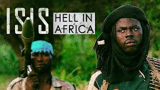 ИГИЛ Ад в Африке / ISIS Hell in Africa