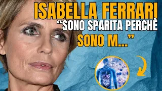 ISABELLA FERRARI RIVELAZIONE SHOCK. " PURTROPPO DEVO DIRVI CHE..."