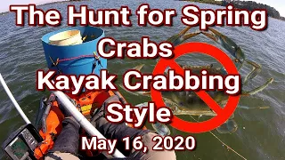 The Hunt for Spring Crabs Kayak Crabbing Style May 16, 2020