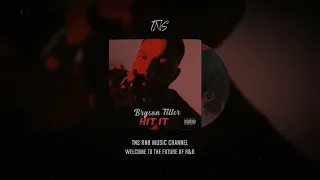 BRYSON TILLER - HIT IT (UNRELEASED)