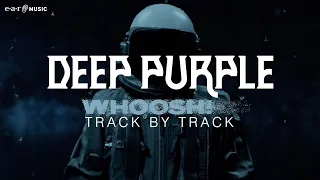 Deep Purple - Whoosh! - Track by Track - Album OUT NOW!