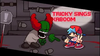 Tricky Sings Kaboom | Kaboom Cover | Friday Night Funkin'