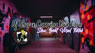 Dj Snap x Carrying Your Love Slow Beat Viral Tiktok