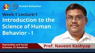 Lec 1: Introduction to the Science of Human Behavior - I