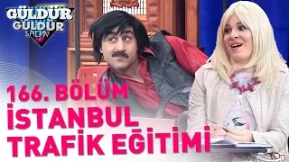 Güldür Güldür Show 166. Bölüm | İstanbul Trafik Eğitimi