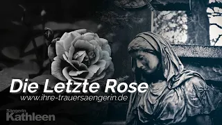 Die Letzte Rose - Trauerlied aus der Oper Martha  Trauersängerin Kathleen Mayer