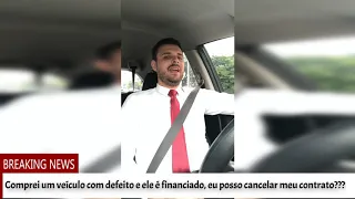 Comprei um veículo com defeito e ele é financiado, posso devolver ???