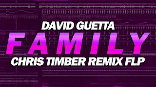 David Guetta - Family [Chris Timber Remix FLP]