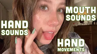 ASMR | Tingly Mouth Sounds, Hand Sounds, & Hand Movements